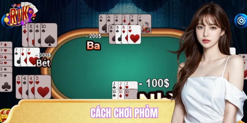 Cách Chơi Phỏm RIKVIP: Sẵn Sàng Trở Thành Đại Gia Sòng Bài
