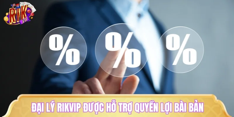 Đại lý RIKVIP được hỗ trợ quyền lợi bài bản
